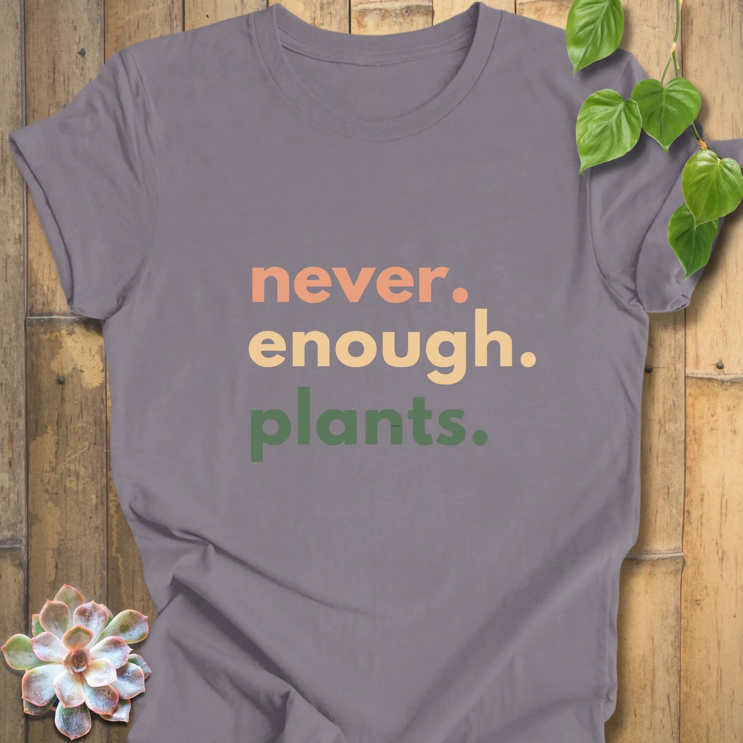 never enough plants t-shirt
