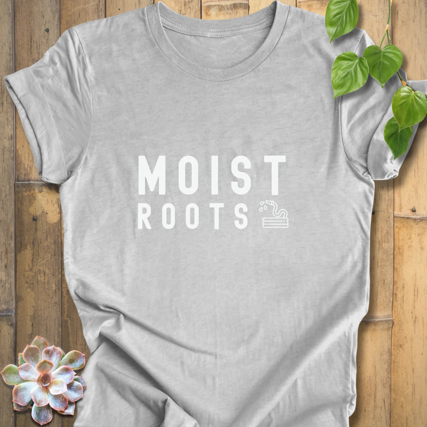 Moist roots plant shirt