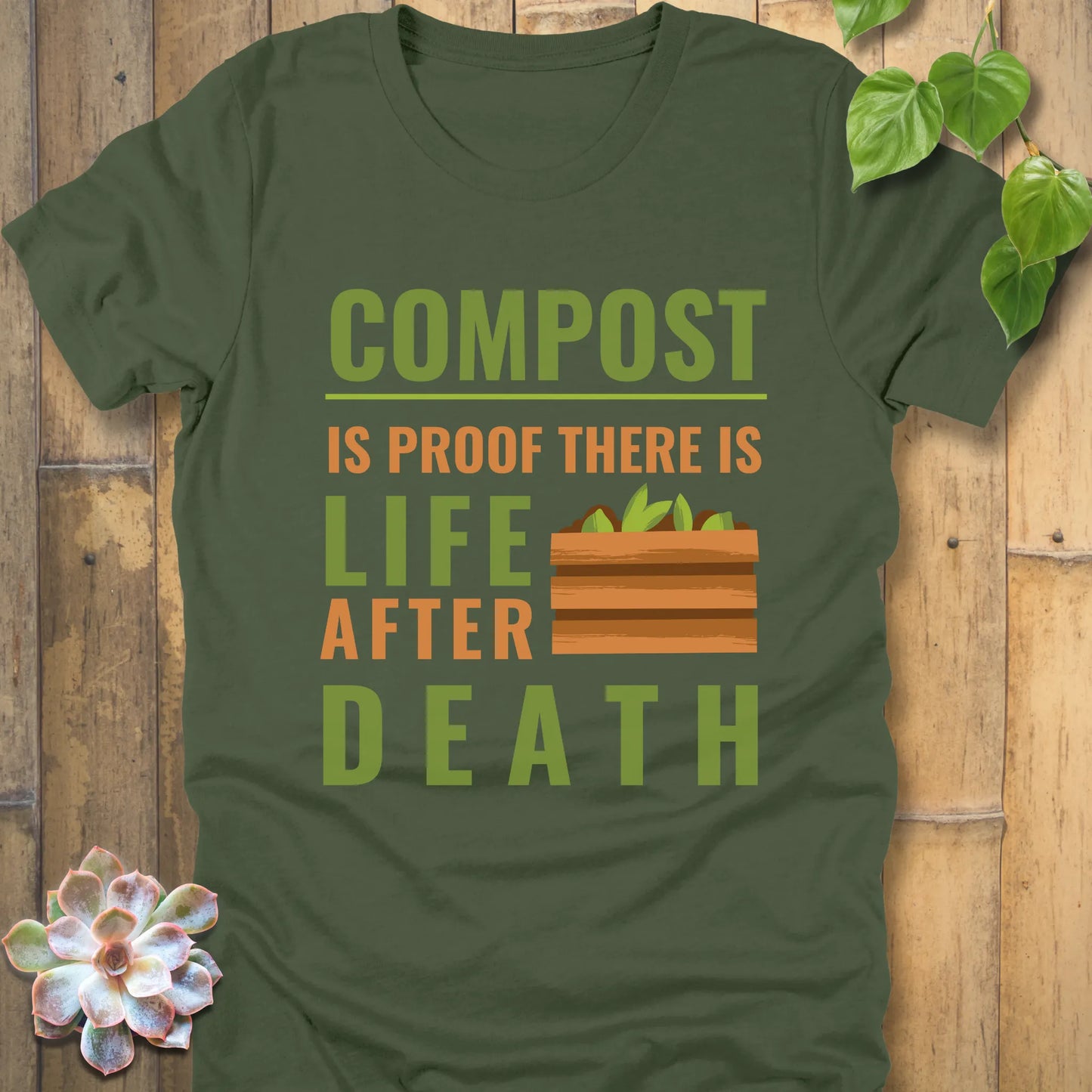 Military Green t-shirt featuring the design Compost is proof, there is life after death printed in bold letters