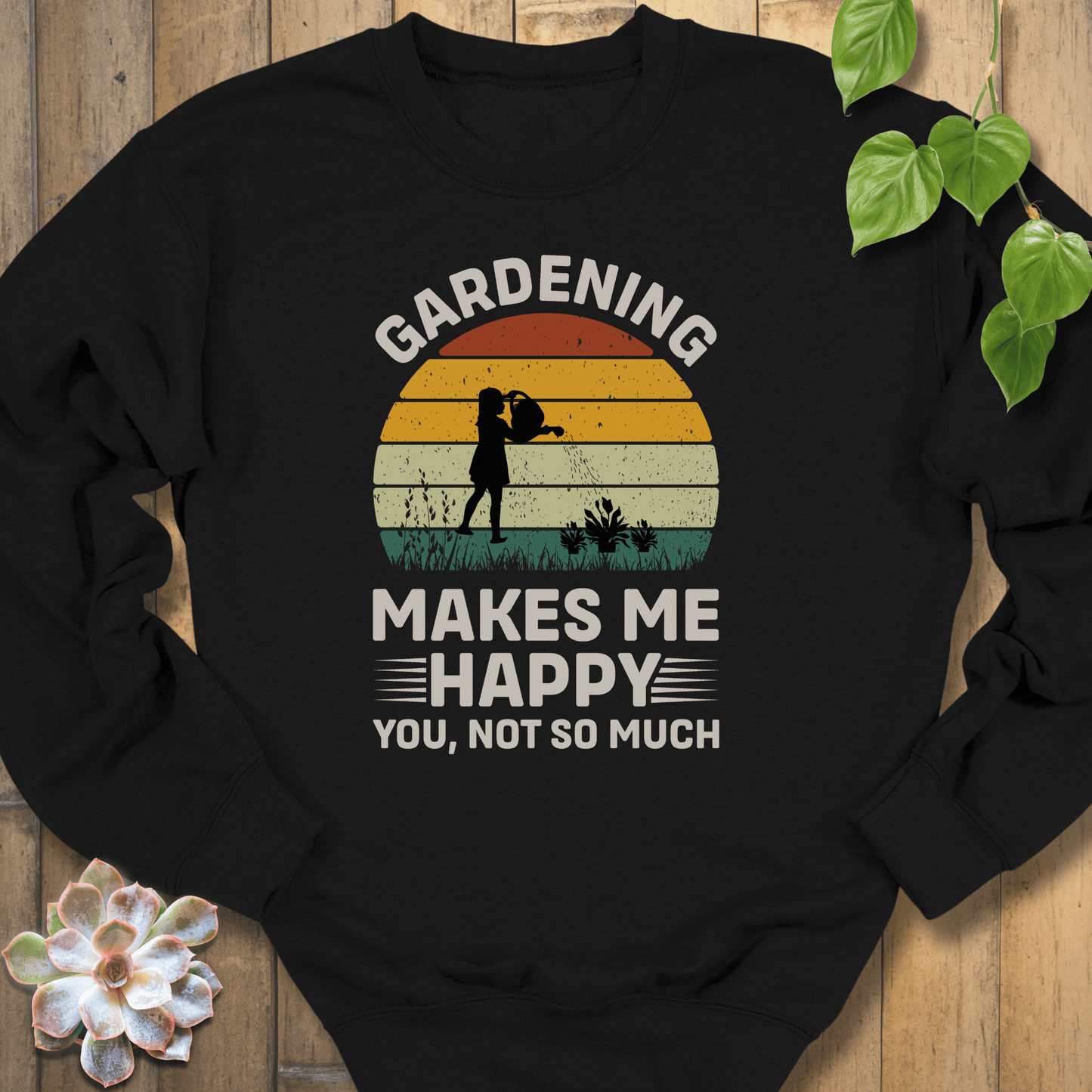 Black / S Gardening Makes Me Happy Sweatshirt Sweatshirt