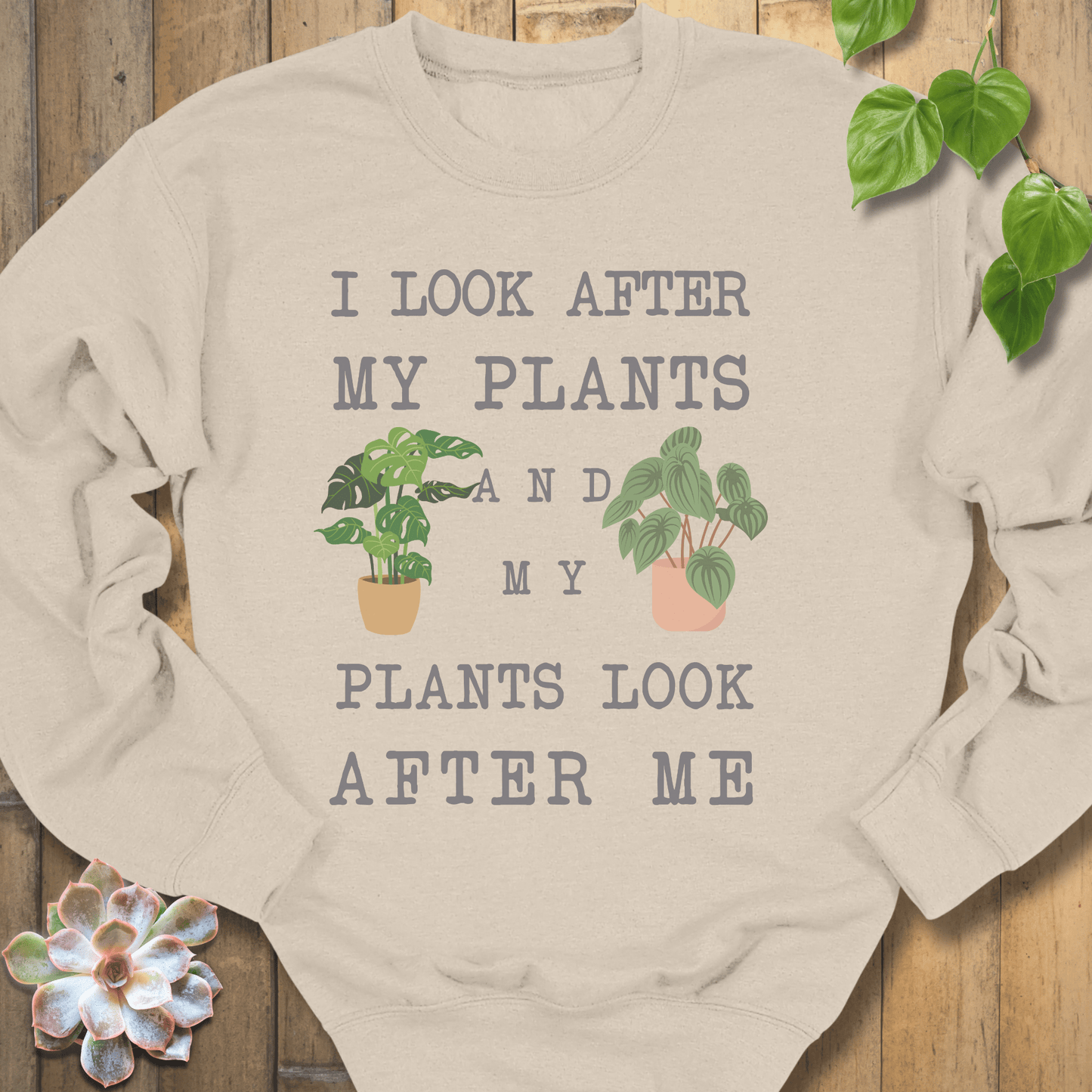 Sand / S I Look After My Plants Sweatshirt Sweatshirt
