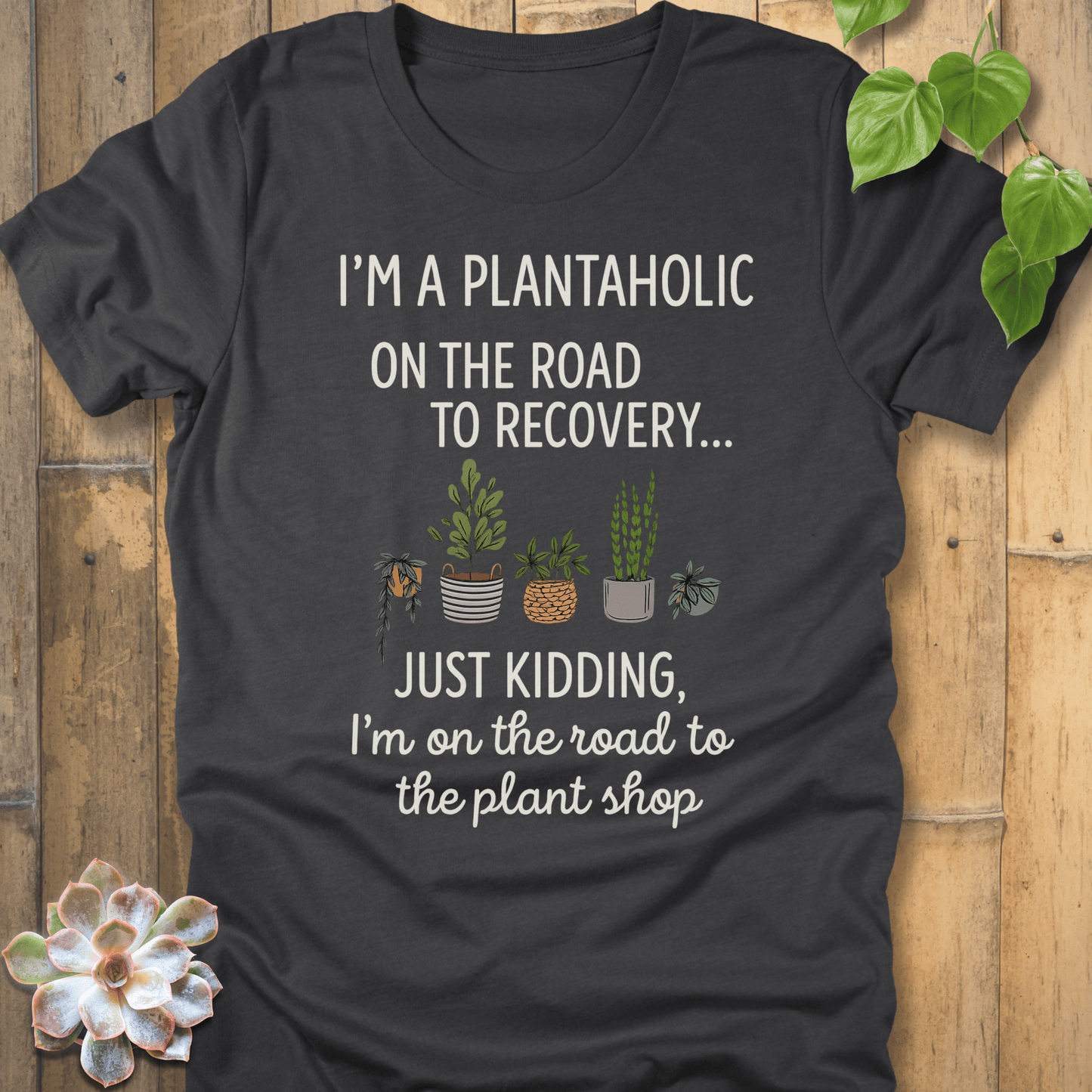 Dark Grey Heather / S I'm A Plantaholic T-Shirt T-Shirt