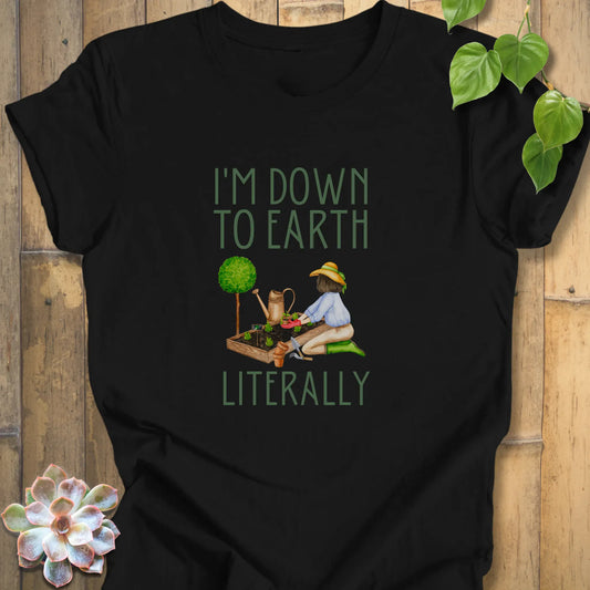 Black / XS I’m Down to Earth Literally - T-Shirt T-Shirt