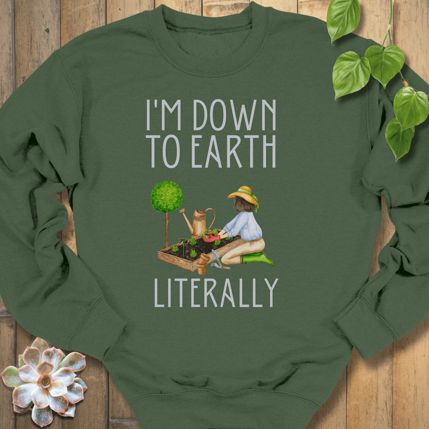 Military Green / S I’m Down To Earth Sweatshirt Sweatshirt