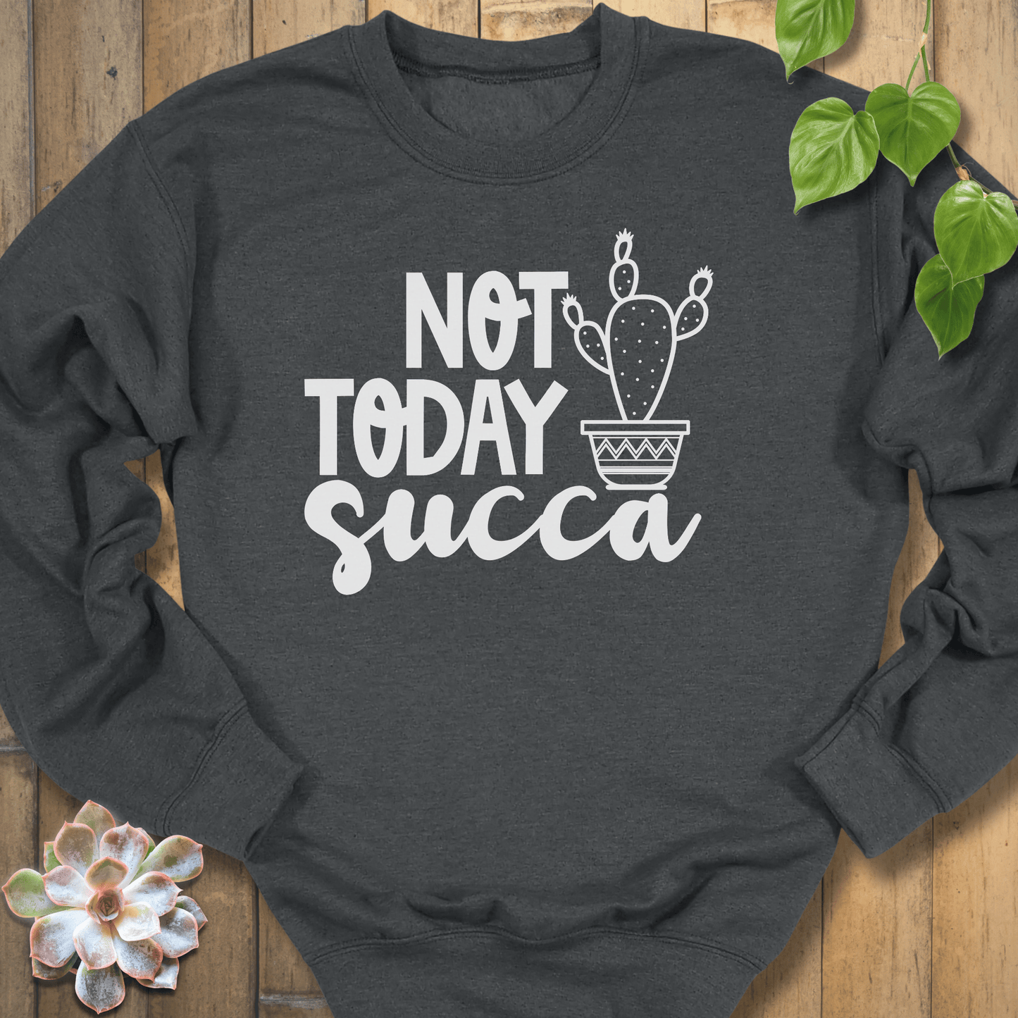 Dark Heather / S Not Today Succa Sweatshirt Sweatshirt