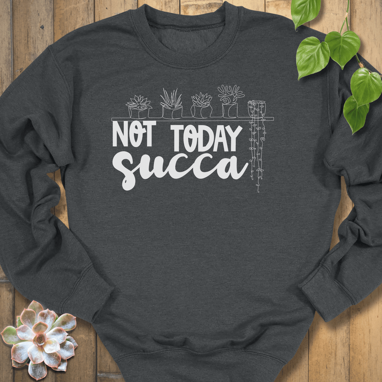 Dark Heather / S Not Today Succa Sweatshirt Sweatshirt