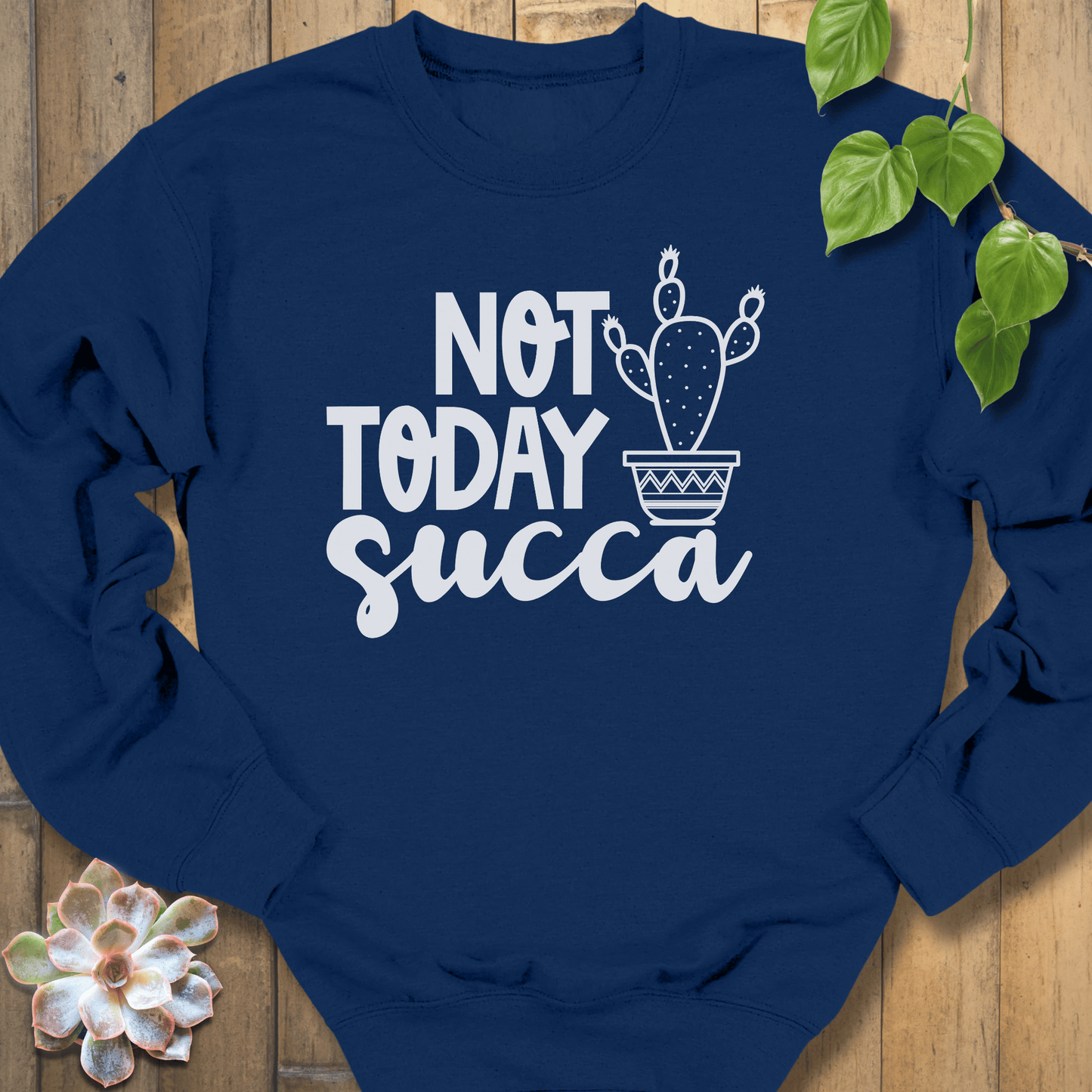 Navy / S Not Today Succa Sweatshirt Sweatshirt