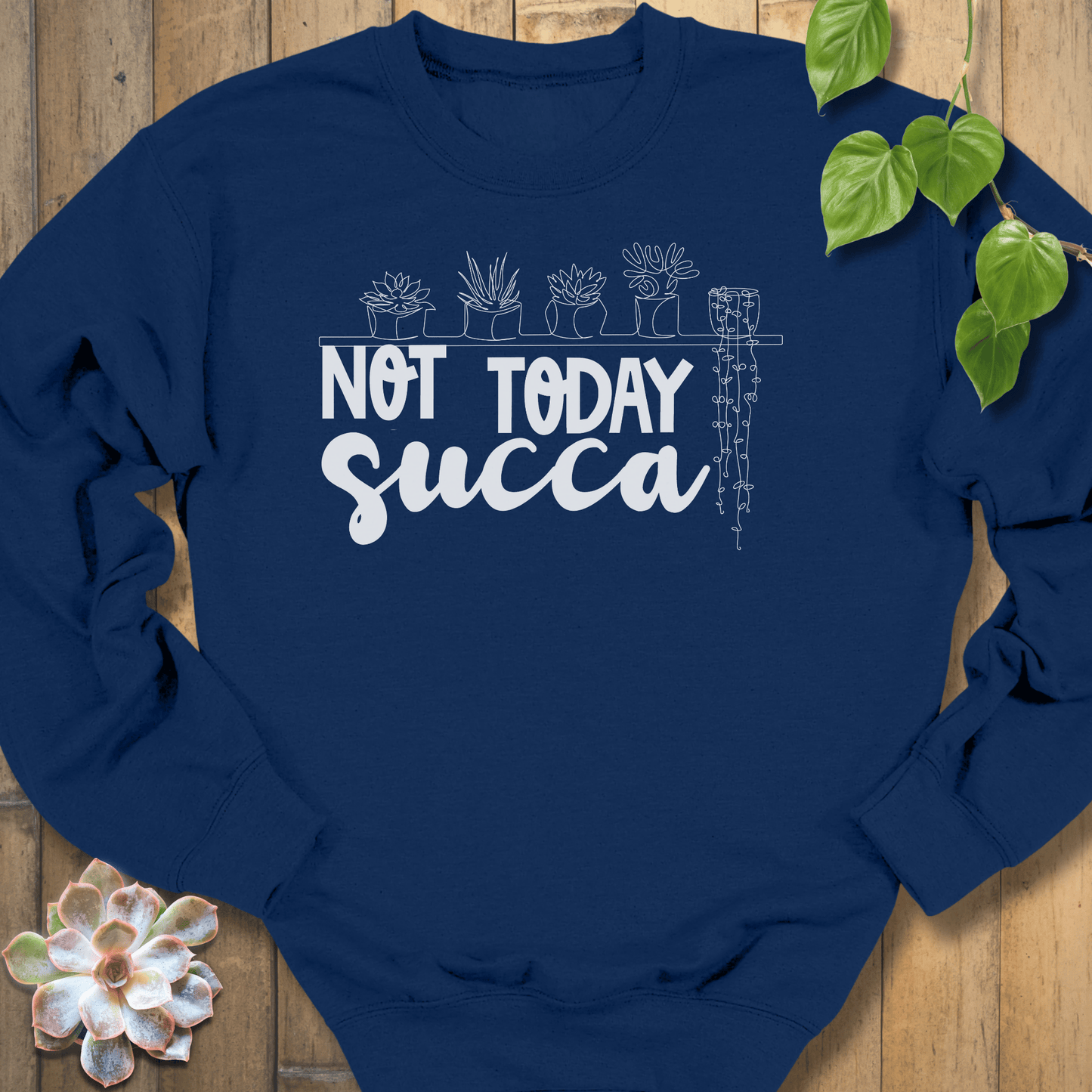 Navy / S Not Today Succa Sweatshirt Sweatshirt