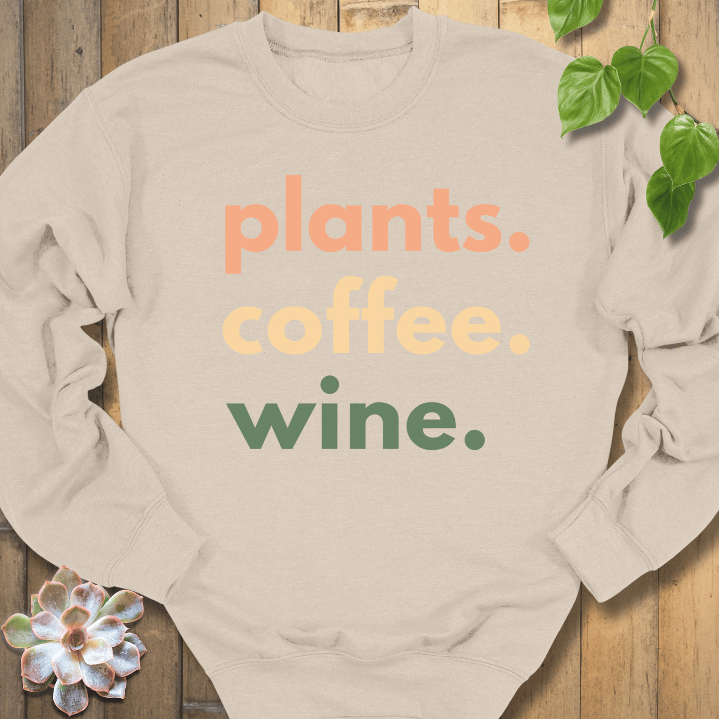 Sand / S Plants, Coffee, Wine Sweatshirt Sweatshirt