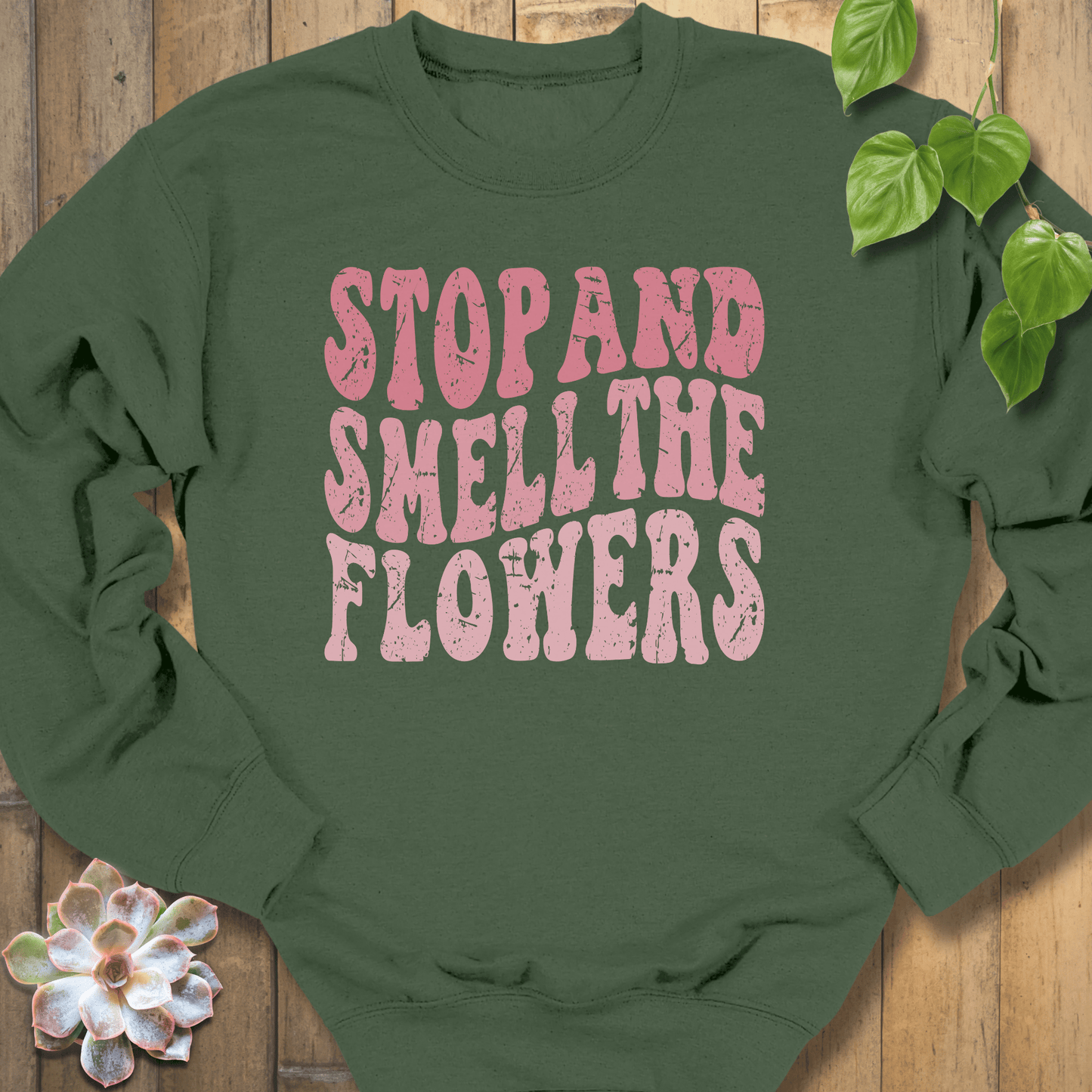 Military Green / S Smell The Flowers Sweatshirt Sweatshirt