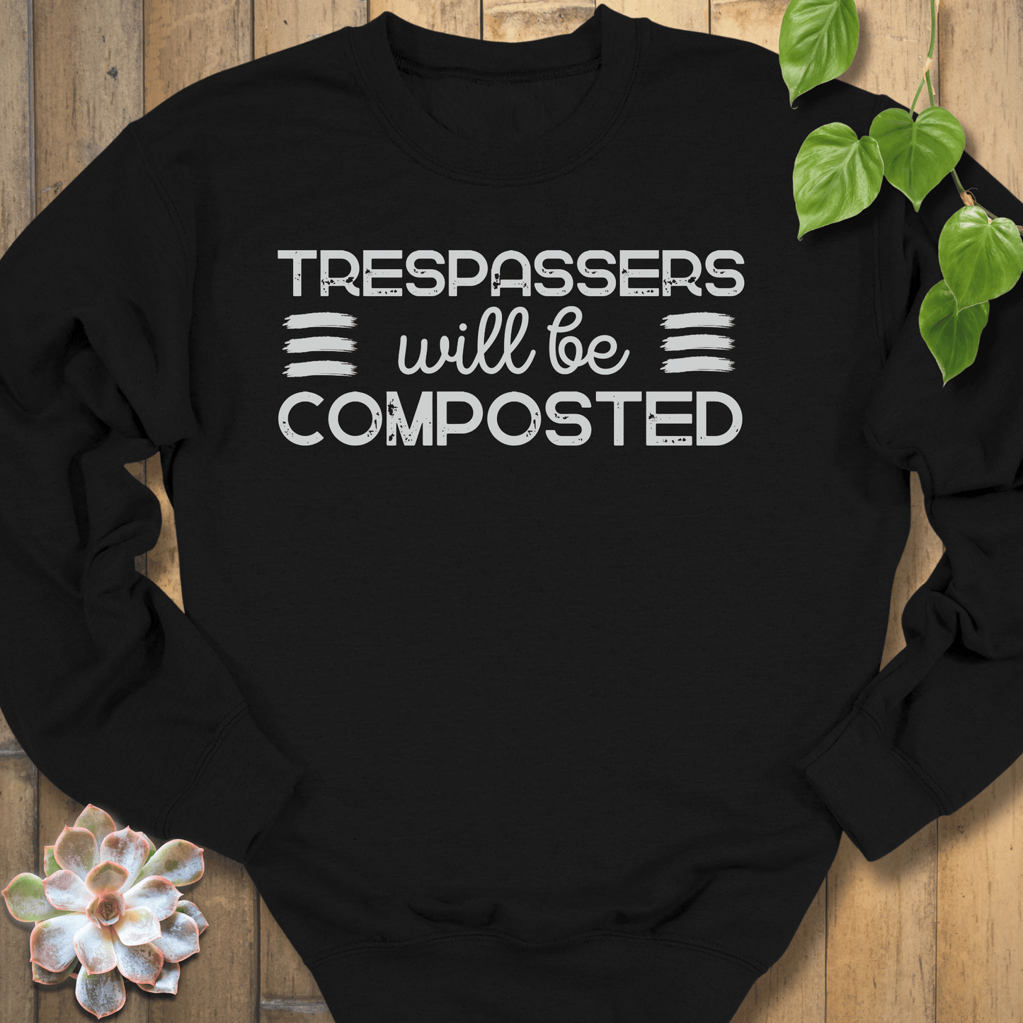 Black / S Trespassers Will Be Composted Sweatshirt Sweatshirt