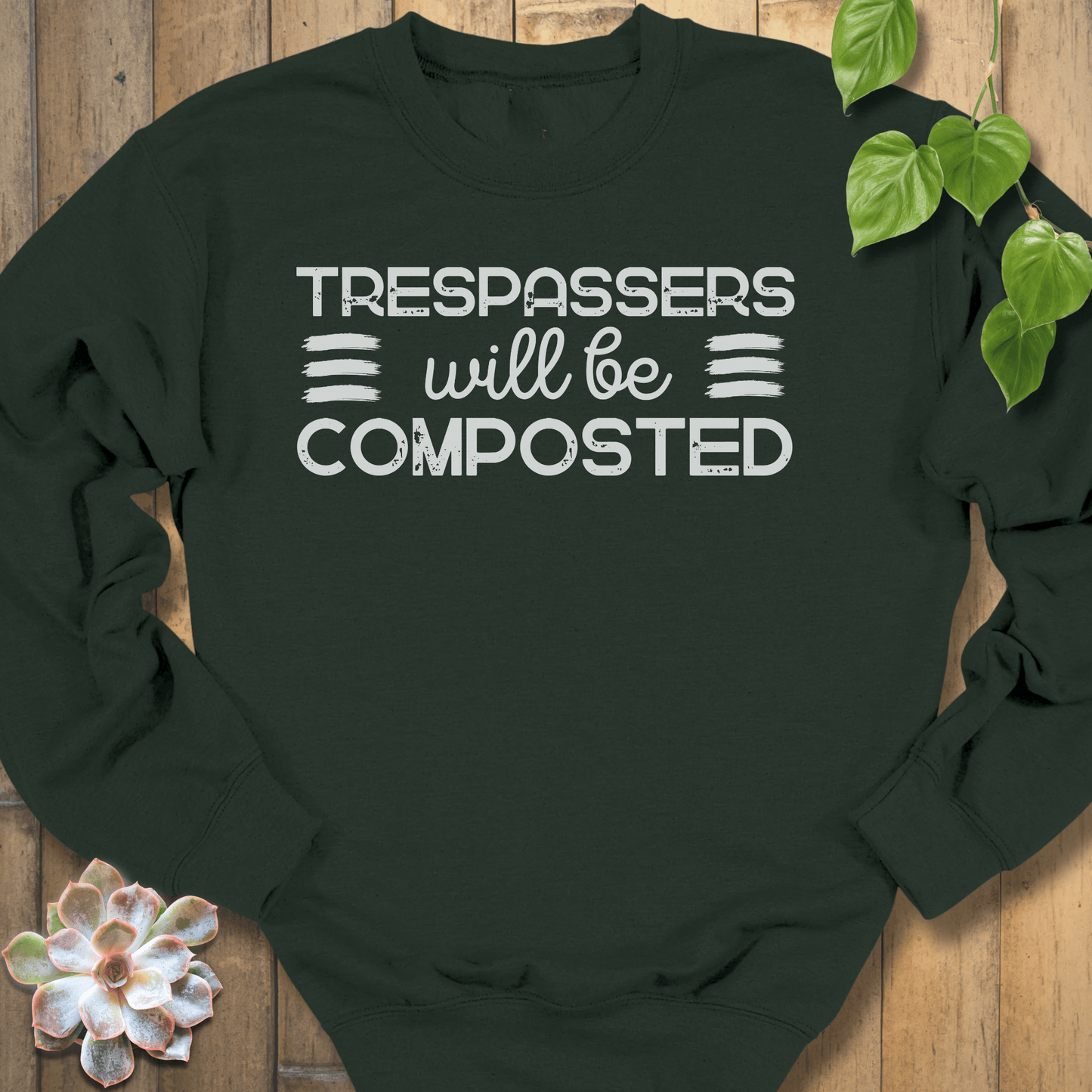 Forest Green / S Trespassers Will Be Composted Sweatshirt Sweatshirt