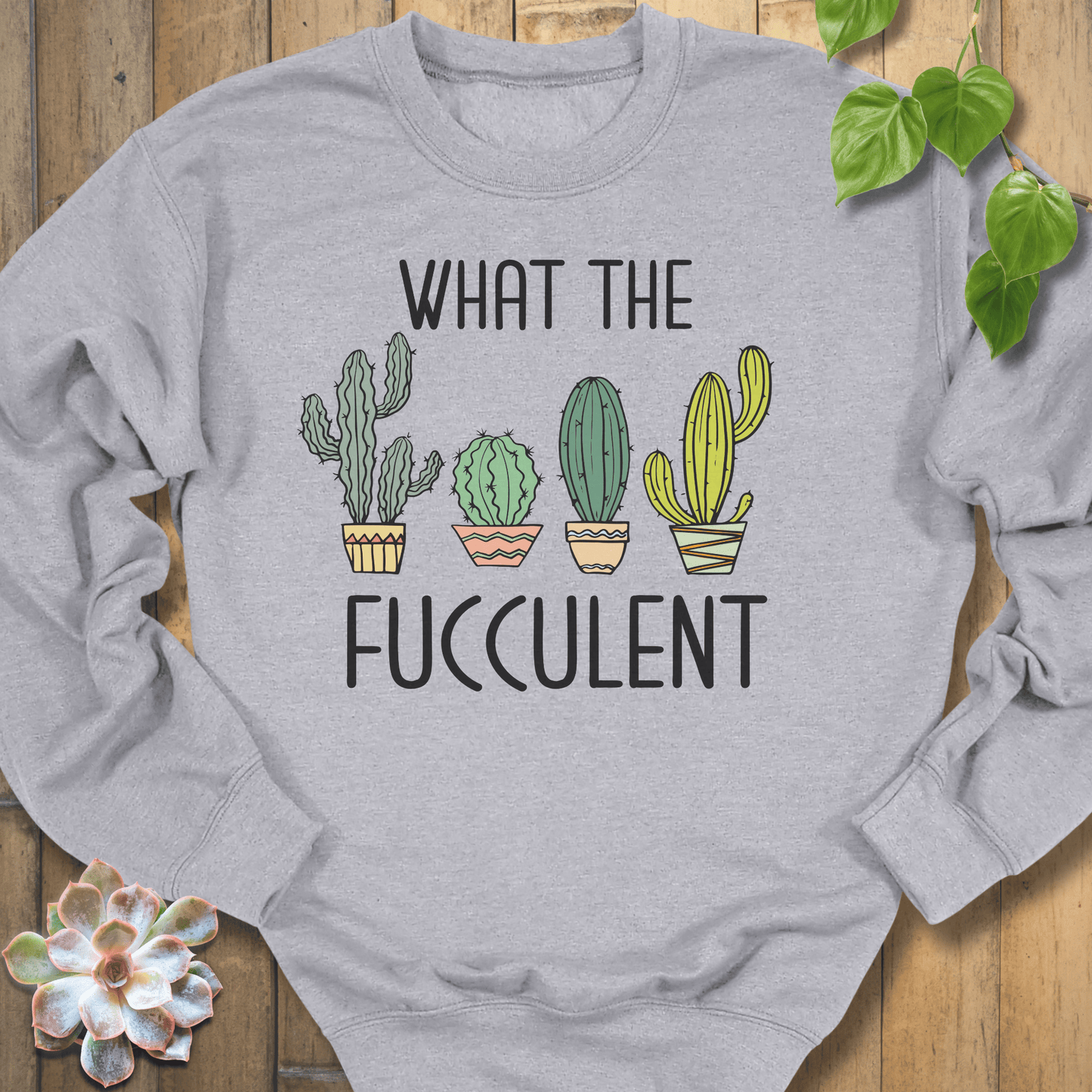 Sport Grey / S What The Fucculent Sweatshirt Sweatshirt