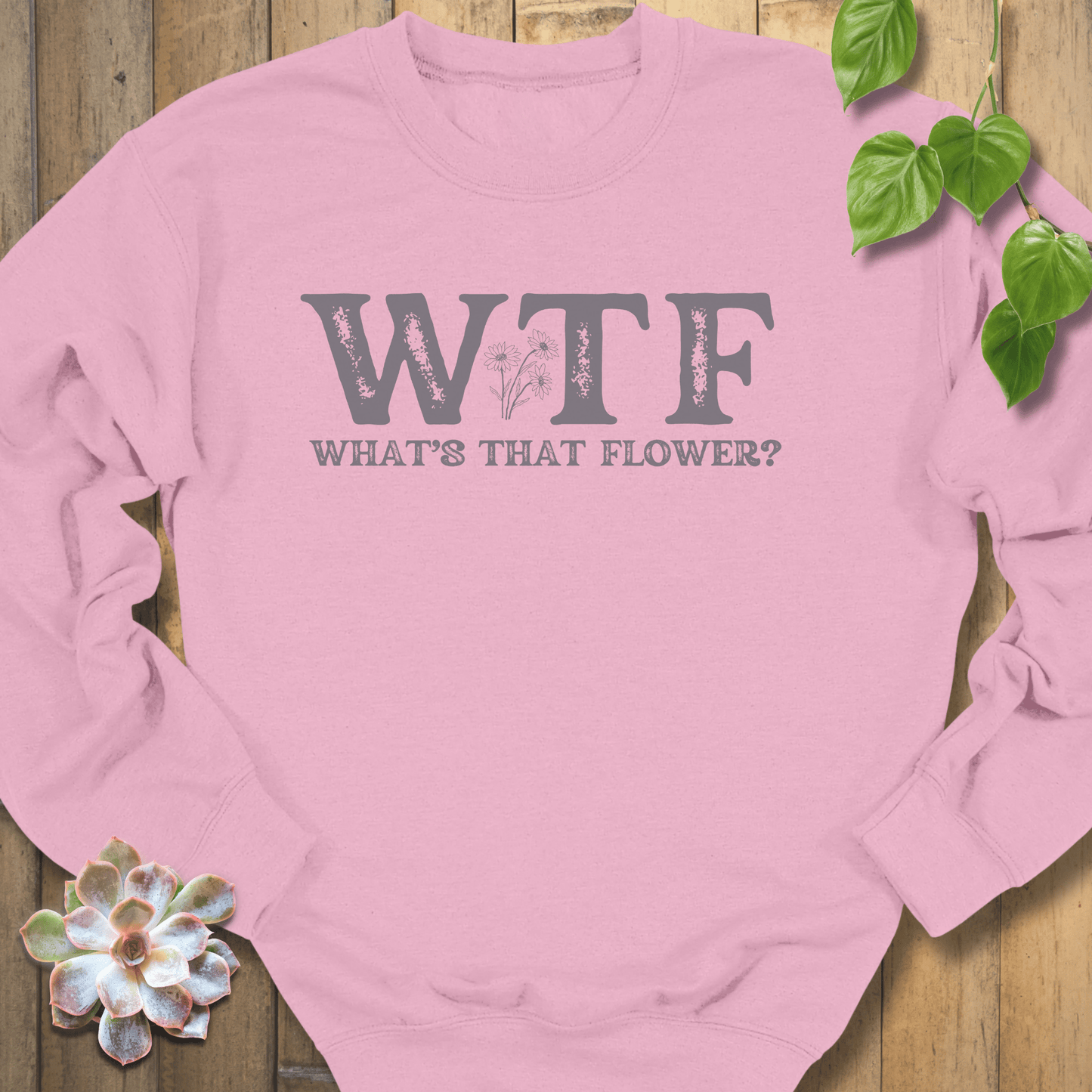 Light Pink / S WTF? What's that flower Sweatshirt Sweatshirt