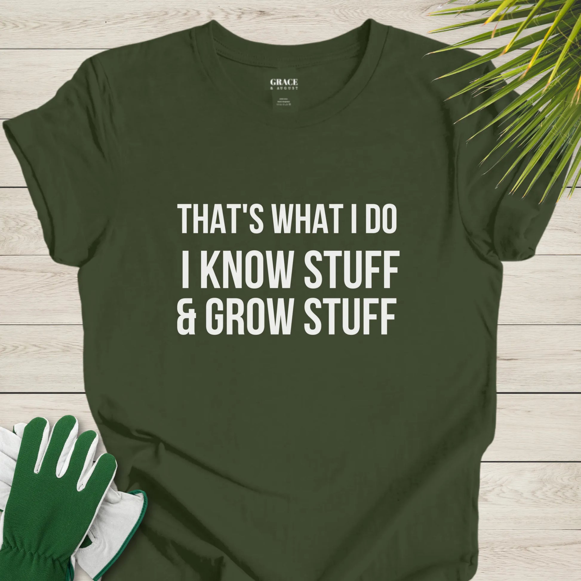 Grow stuff know stuff shirt