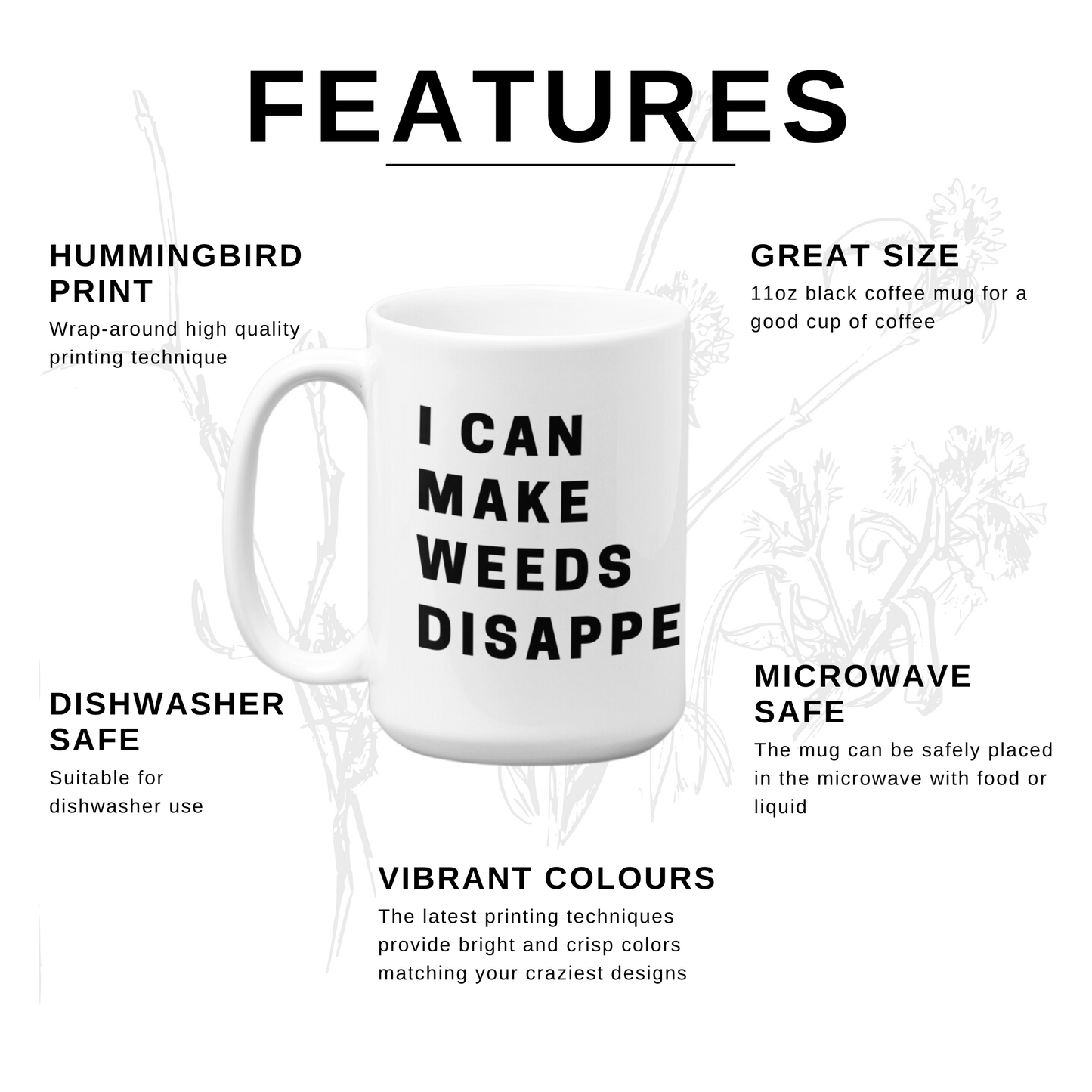 Novelty Coffee Mugs for Gardeners, funny coffee cup with the saying "I Can Make Weeds Disappear" on it