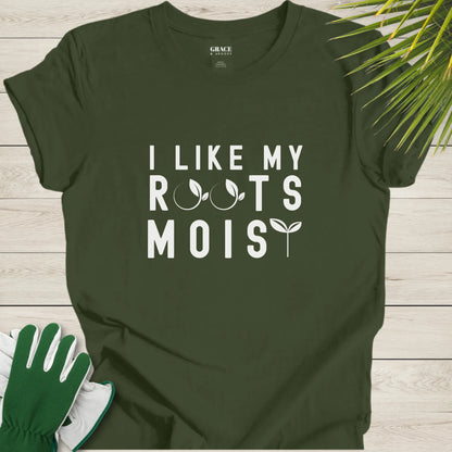 I Like Moist Roots T-Shirt - Funny Plant Lover Graphic Tee