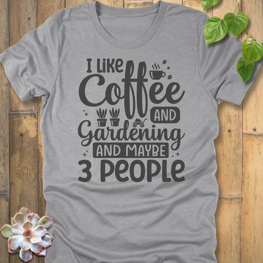 I Like Coffee And Gardening  T-Shirt