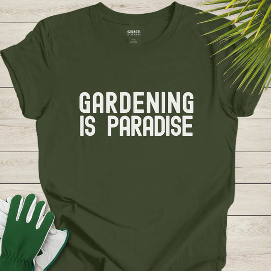 Gardening is paradise t-shirt
