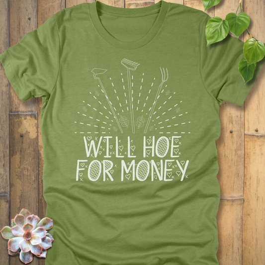 Will Hoe For Money T-Shirt