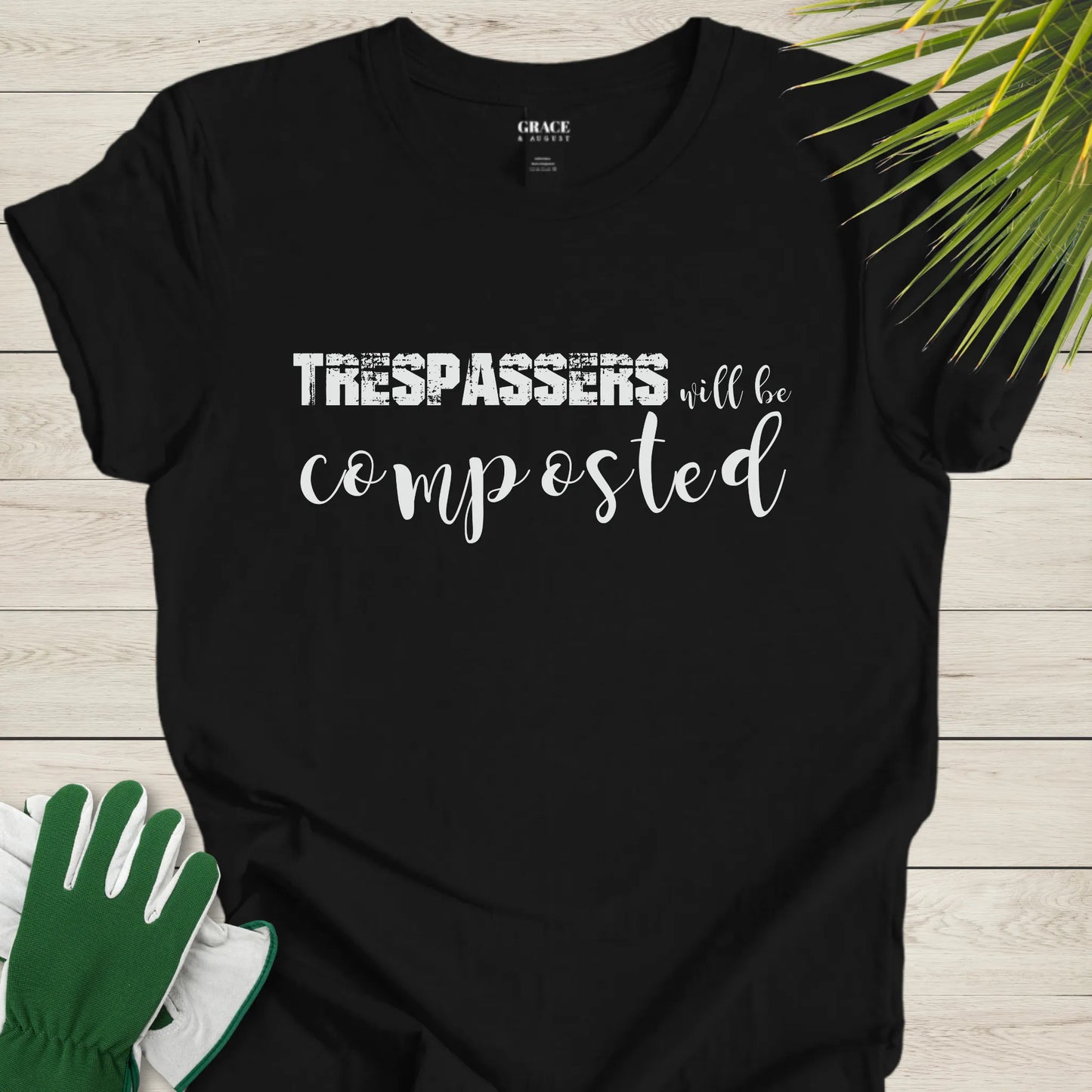 trespassers will be composted t-shirt
