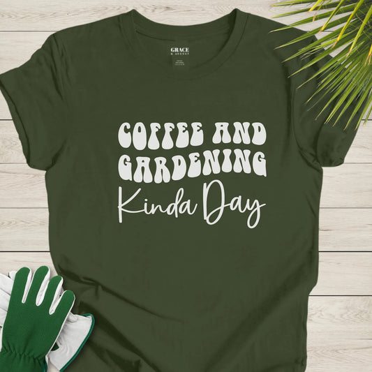 Coffee and gardening kinda day t-shirt
