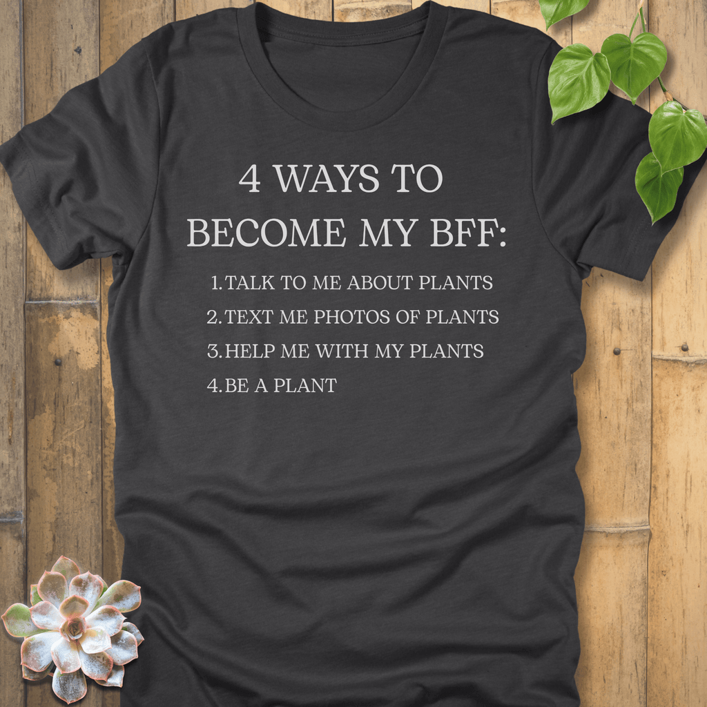 Dark Grey Heather / S 4 Ways To Become My BFF T-Shirt T-Shirt