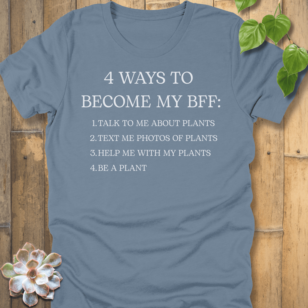 Steel Blue / S 4 Ways To Become My BFF T-Shirt T-Shirt