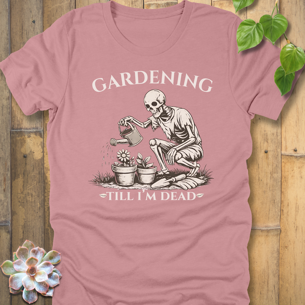 Gardening Till I'm Dead