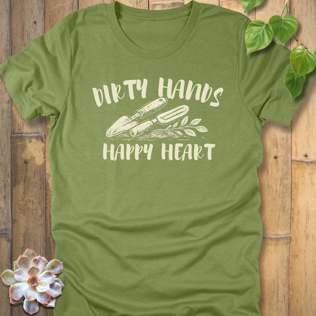 Dirty Hands, Happy Heart T-Shirt