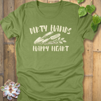 Dirty Hands, Happy Heart T-Shirt