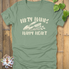Dirty Hands, Happy Heart T-Shirt