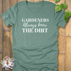 Always Know the Dirt T-Shirt