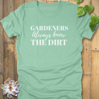 Always Know the Dirt T-Shirt