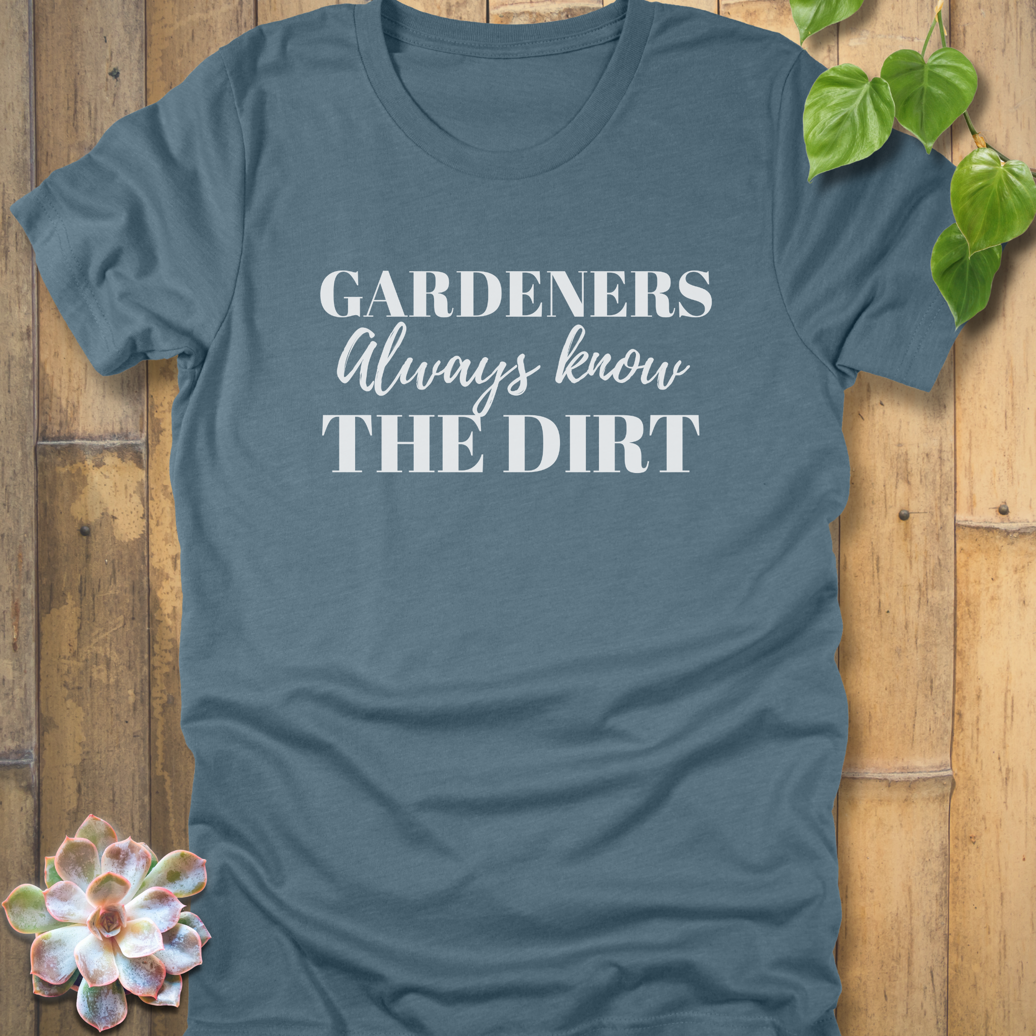 Always Know the Dirt T-Shirt