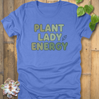 Plant Lady Energy T-Shirt