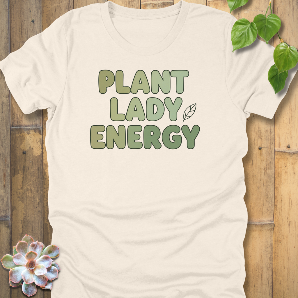 Plant Lady Energy T-Shirt