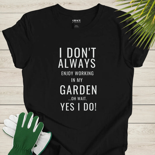 Gardening humor tee
