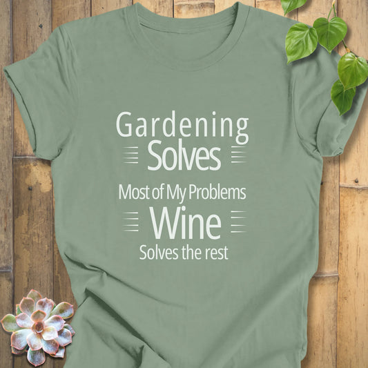 Gardening Solves Most of My Problems - T-Shirt
