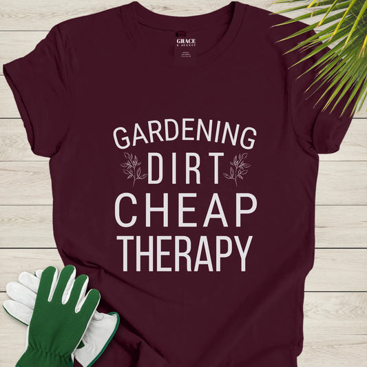 Gardening Dirt Cheap Therapy t-shirt
