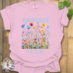 Embrace the Quiet -T-Shirt