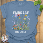 Embrace the Quiet -T-Shirt