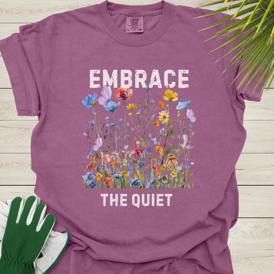 Embrace the Quiet t-shirt
