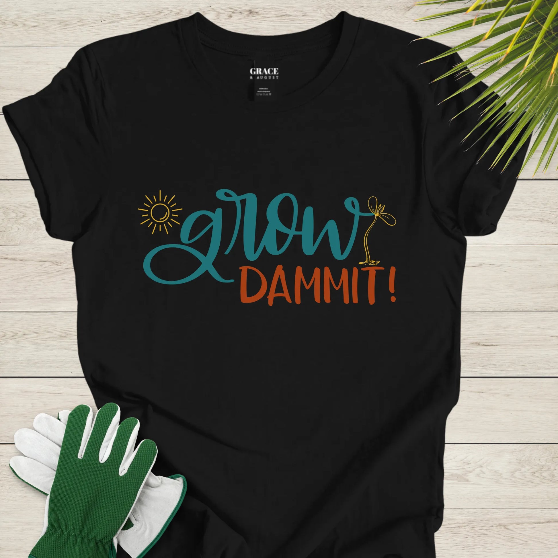 Grow Dammit t-shirt
