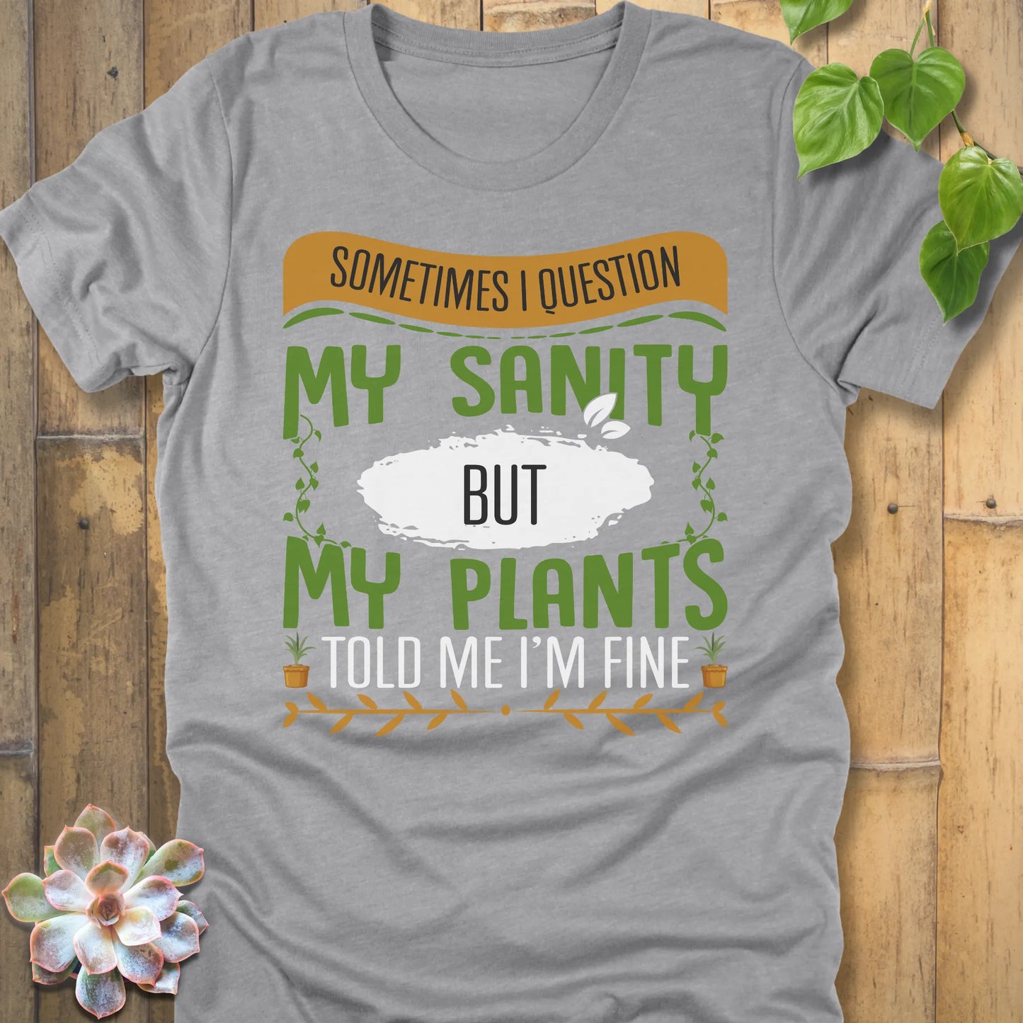 Athletic Heather t-shirt featuring the design My Sanity printed in bold letters and plants, funny mental health shirt.
