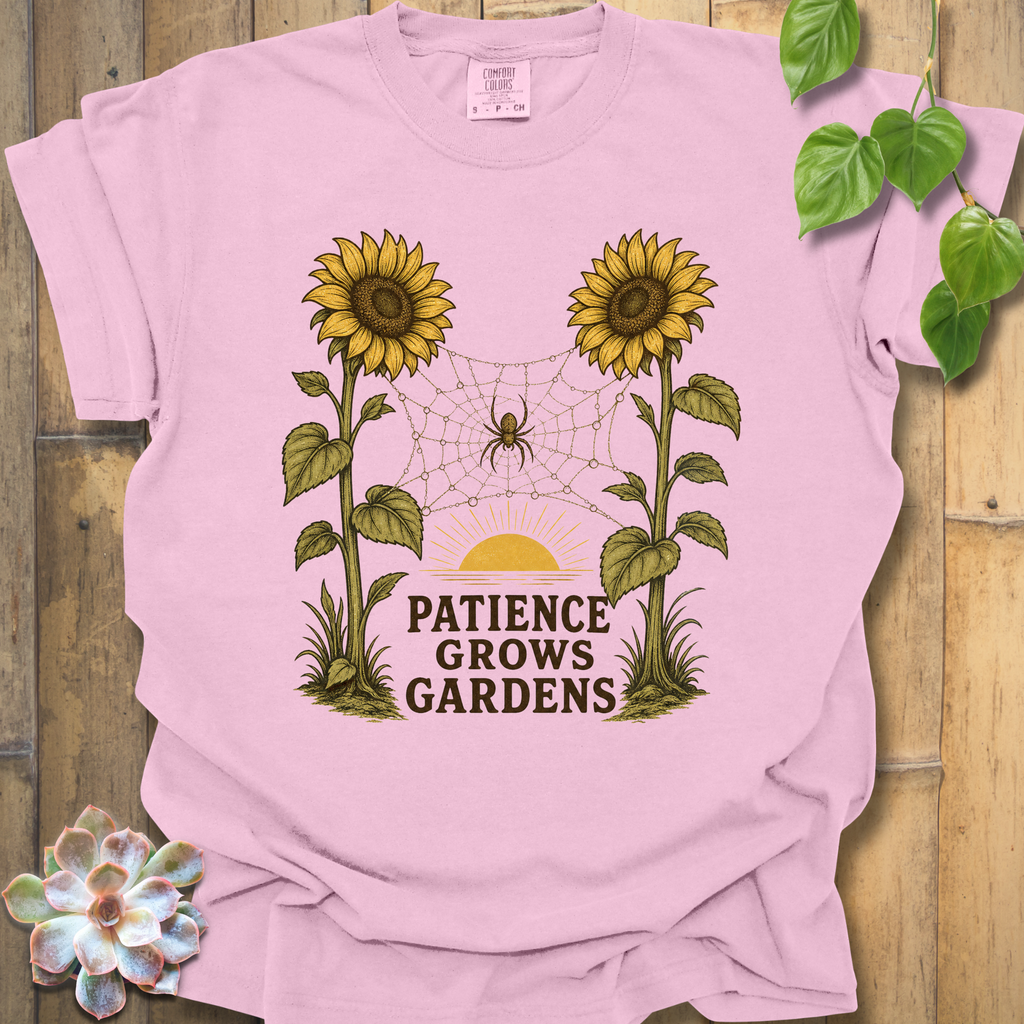 Patience Grows Gardens T-Shirt