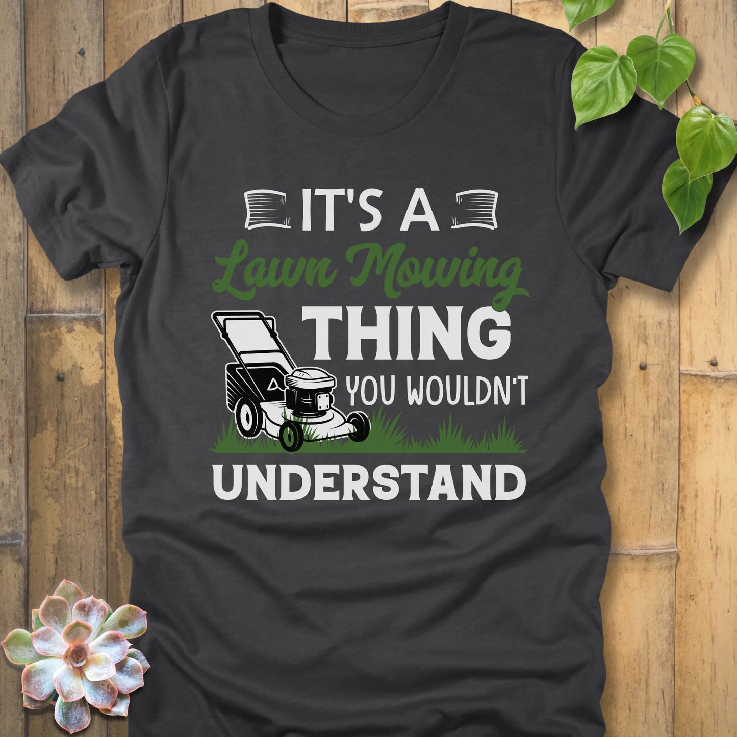Dark Grey Heather t-shirt featuring the design It's A Lawn Mowing Thing You Wouldn't Understand printed with a lawn mower