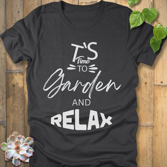 Dark Grey Heather t-shirt featuring the design "It's Time to Garden and Relax" printed in white letters