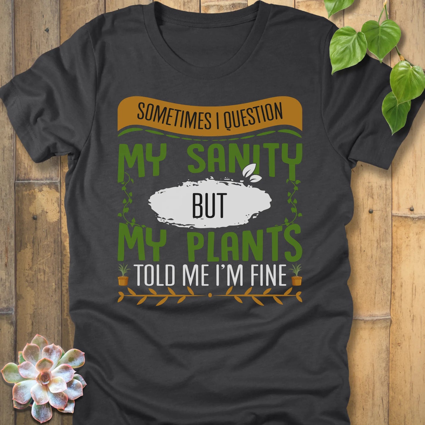 Dark Grey Heather t-shirt featuring the design My Sanity printed in bold letters and plants, funny mental health shirt.