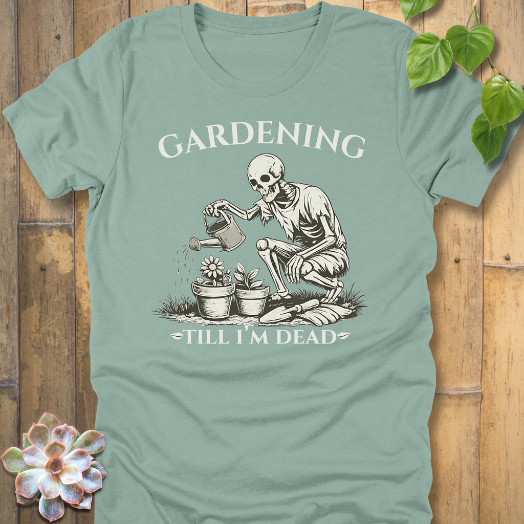 Gardening Till I'm Dead